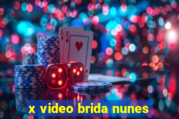 x video brida nunes